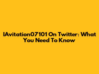 IAvitation07101 On Twitter: What You Need To Know