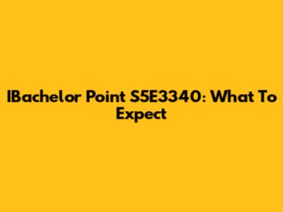 IBachelor Point S5E3340: What To Expect