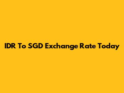IDR To SGD Exchange Rate Today