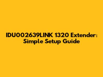 IDU002639LINK 1320 Extender: Simple Setup Guide