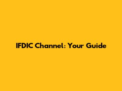 IFDIC Channel: Your Guide