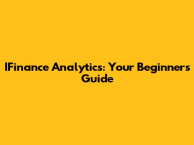 IFinance Analytics: Your Beginner's Guide
