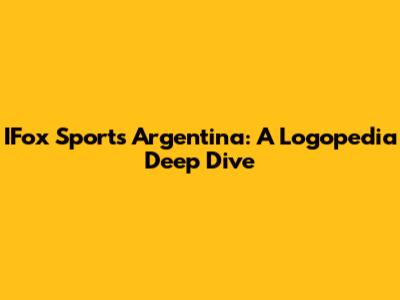 IFox Sports Argentina: A Logopedia Deep Dive
