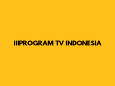 IIIPROGRAM TV INDONESIA