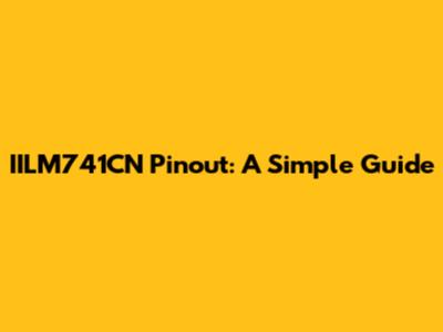 IILM741CN Pinout: A Simple Guide