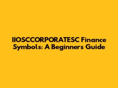 IIOSCCORPORATESC Finance Symbols: A Beginner's Guide