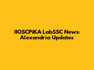 IIOSCPiKA LabSSC News: Alexandria Updates