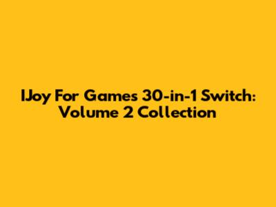 IJoy For Games 30-in-1 Switch: Volume 2 Collection