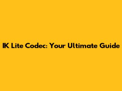IK Lite Codec: Your Ultimate Guide