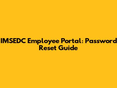 IMSEDC Employee Portal: Password Reset Guide