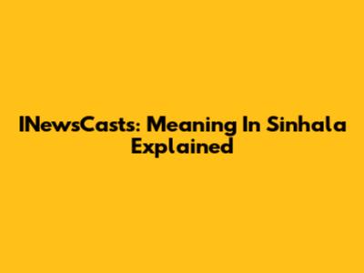 INewsCasts: Meaning In Sinhala Explained