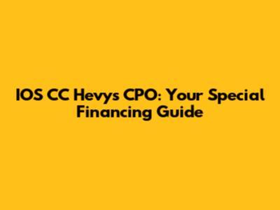 IOS CC Hevys CPO: Your Special Financing Guide