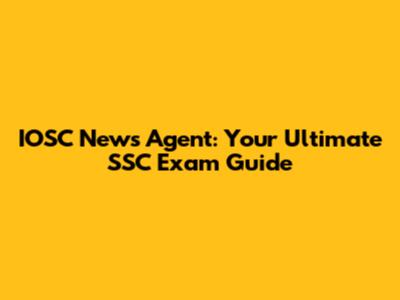 IOSC News Agent: Your Ultimate SSC Exam Guide