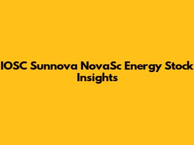 IOSC Sunnova NovaSc Energy Stock Insights