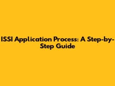 ISSI Application Process: A Step-by-Step Guide