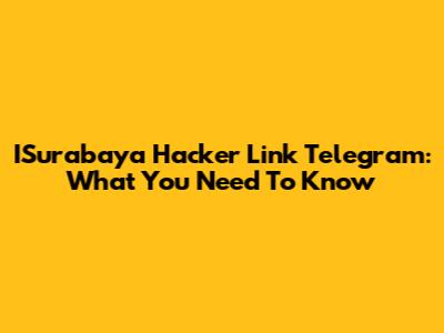 ISurabaya Hacker Link Telegram: What You Need To Know
