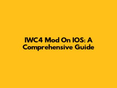 IWC4 Mod On IOS: A Comprehensive Guide