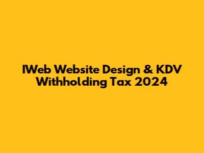 IWeb Website Design & KDV Withholding Tax 2024