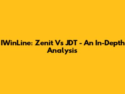 IWinLine: Zenit Vs JDT - An In-Depth Analysis