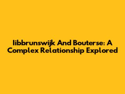 Iibbrunswijk And Bouterse: A Complex Relationship Explored