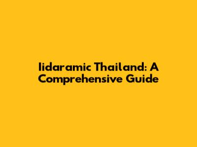 Iidaramic Thailand: A Comprehensive Guide