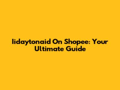 Iidaytonaid On Shopee: Your Ultimate Guide