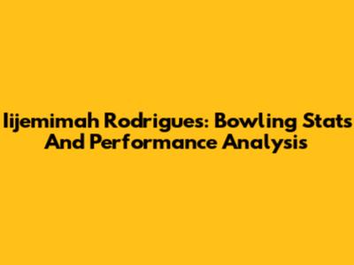 Iijemimah Rodrigues: Bowling Stats And Performance Analysis