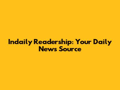 Indaily Readership: Your Daily News Source