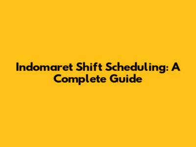 Indomaret Shift Scheduling: A Complete Guide