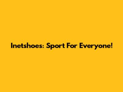Inetshoes: Sport For Everyone!