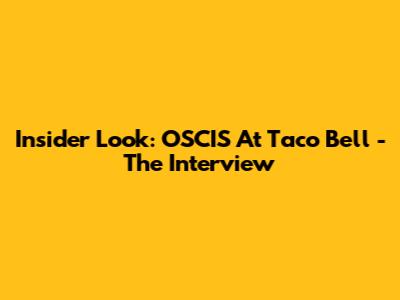 Insider Look: OSCIS At Taco Bell - The Interview