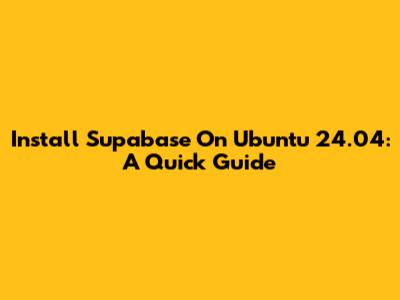 Install Supabase On Ubuntu 24.04: A Quick Guide