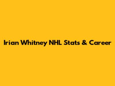 Irian Whitney NHL Stats & Career