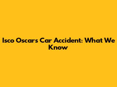 Isco Oscar's Car Accident: What We Know