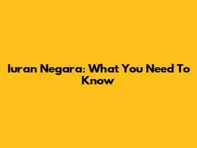 Iuran Negara: What You Need To Know
