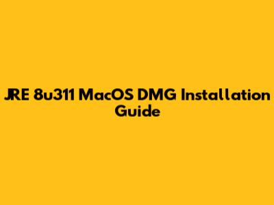 JRE 8u311 MacOS DMG Installation Guide
