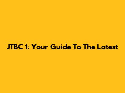 JTBC 1: Your Guide To The Latest