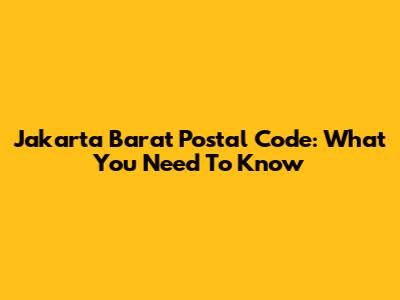 Jakarta Barat Postal Code: What You Need To Know