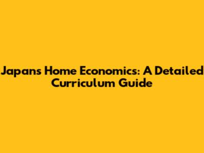 Japan's Home Economics: A Detailed Curriculum Guide