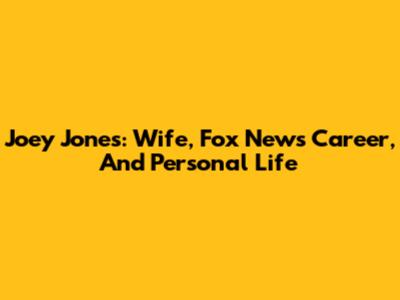 Joey Jones: Wife, Fox News Career, And Personal Life