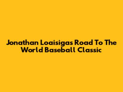 Jonathan Loaisiga's Road To The World Baseball Classic