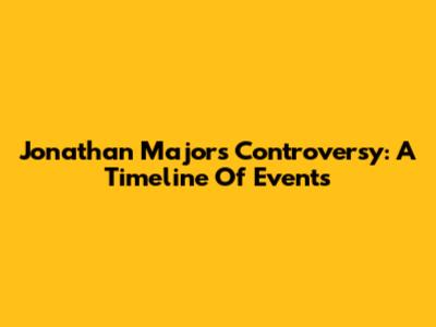 Jonathan Majors Controversy: A Timeline Of Events