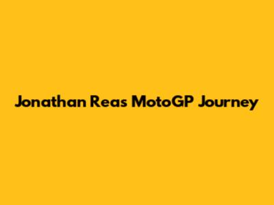 Jonathan Rea's MotoGP Journey