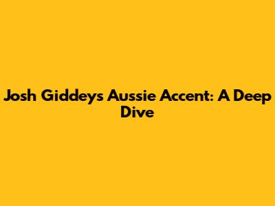 Josh Giddey's Aussie Accent: A Deep Dive