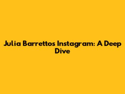 Julia Barretto's Instagram: A Deep Dive