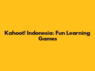 Kahoot! Indonesia: Fun Learning Games