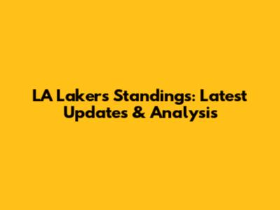 LA Lakers Standings: Latest Updates & Analysis