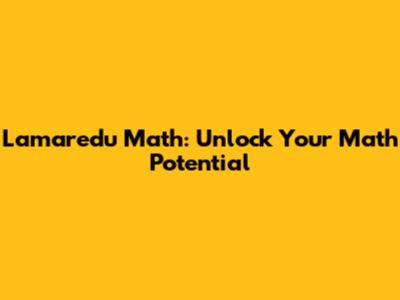 Lamaredu Math: Unlock Your Math Potential