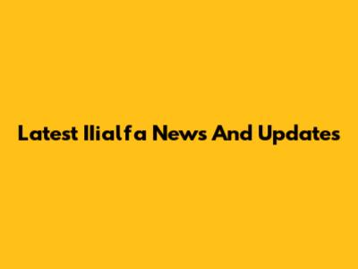 Latest IIialfa News And Updates
