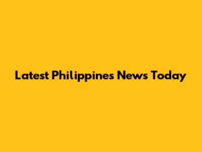 Latest Philippines News Today